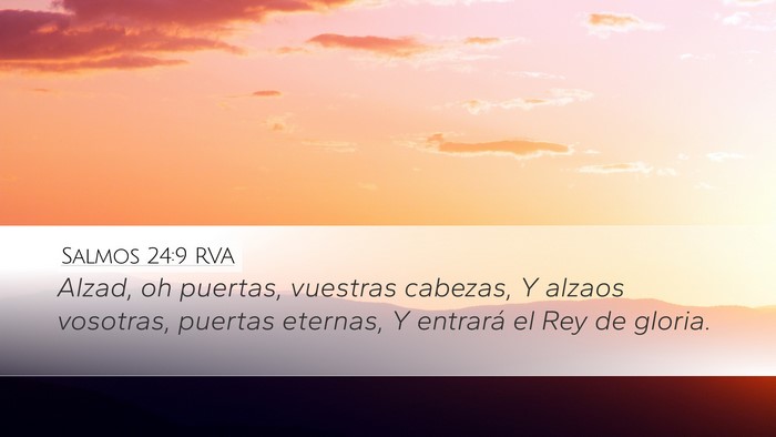 Salmos 24:9 RVA Desktop Wallpaper - Alzad, oh puertas, vuestras cabezas, Y alzaos - Desktop Bible Verse Wallpaper
