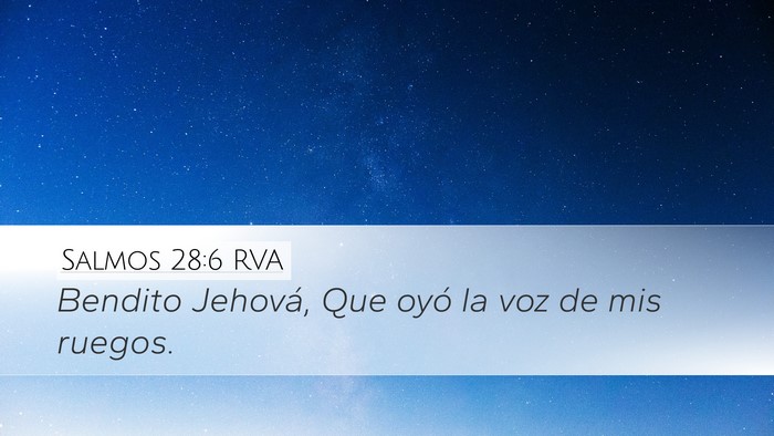 Salmos 28:6 RVA Desktop Wallpaper - Bendito Jehová, Que oyó la voz de mis - Desktop Bible Verse Wallpaper