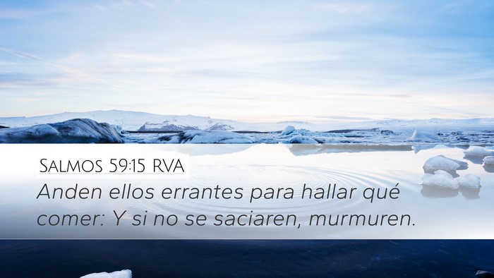 Salmos 59:15 RVA Desktop Wallpaper - Anden ellos errantes para hallar qué comer: Y si - Desktop Bible Verse Wallpaper