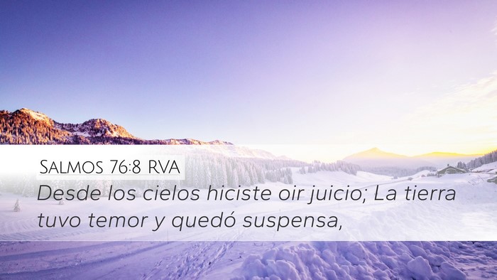 Salmos 76:8 RVA Desktop Wallpaper - Desde los cielos hiciste oir juicio; La tierra - Desktop Bible Verse Wallpaper