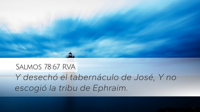 Salmos 78:67 RVA Desktop Wallpaper - Y desechó el tabernáculo de José, Y no - Desktop Bible Verse Wallpaper