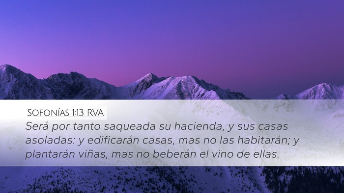Sofonías 1:13 RVA Desktop Wallpaper - Será por tanto saqueada su hacienda, y sus casas - Desktop Bible Verse Wallpaper