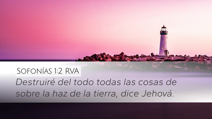Sofonías 1:2 RVA Desktop Wallpaper - Destruiré del todo todas las cosas de sobre la - Desktop Bible Verse Wallpaper