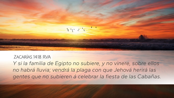 Zacarías 14:18 RVA Desktop Wallpaper - Y si la familia de Egipto no subiere, y no - Desktop Bible Verse Wallpaper