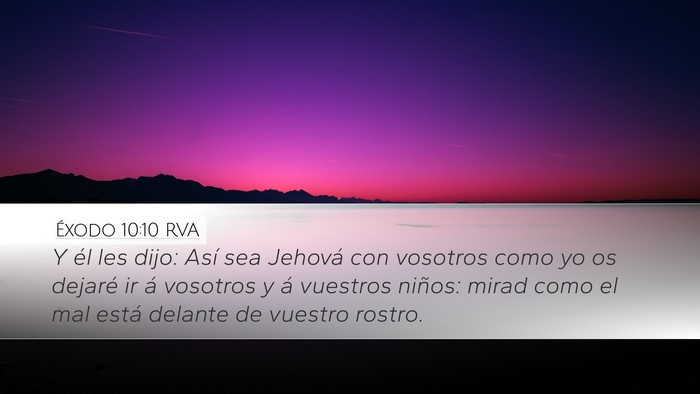 Éxodo 10:10 RVA Desktop Wallpaper - Y él les dijo: Así sea Jehová con vosotros - Desktop Bible Verse Wallpaper