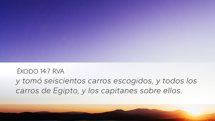 Éxodo 14:7 RVA Desktop Wallpaper - y tomó seiscientos carros escogidos, y todos los - Desktop Bible Verse Wallpaper