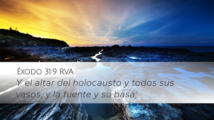 Éxodo 31:9 RVA Desktop Wallpaper - Y el altar del holocausto y todos sus vasos, y la - Desktop Bible Verse Wallpaper