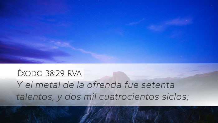 Éxodo 38:29 RVA Desktop Wallpaper - Y el metal de la ofrenda fue setenta talentos, y - Desktop Bible Verse Wallpaper