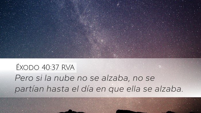 Éxodo 40:37 RVA Desktop Wallpaper - Pero si la nube no se alzaba, no se partían - Desktop Bible Verse Wallpaper