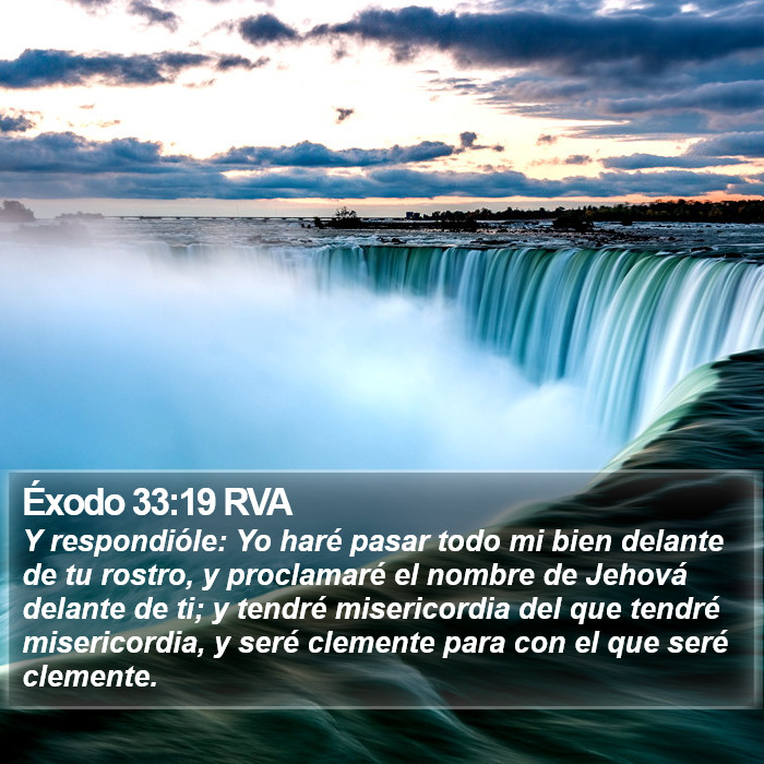 Éxodo 33:19 RVA - Y respondióle: Yo haré pasar todo mi bien