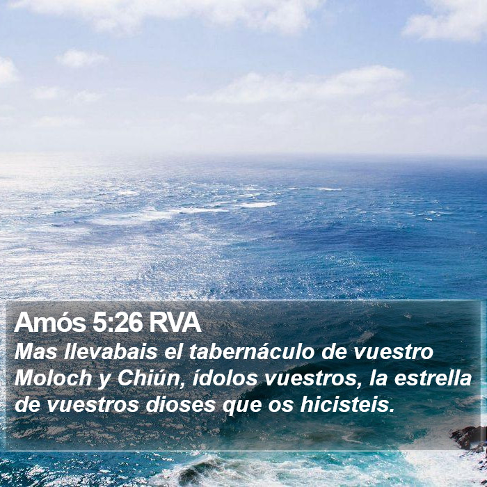 Amós 5:26 RVA - Mas llevabais el tabernáculo de vuestro Moloch y