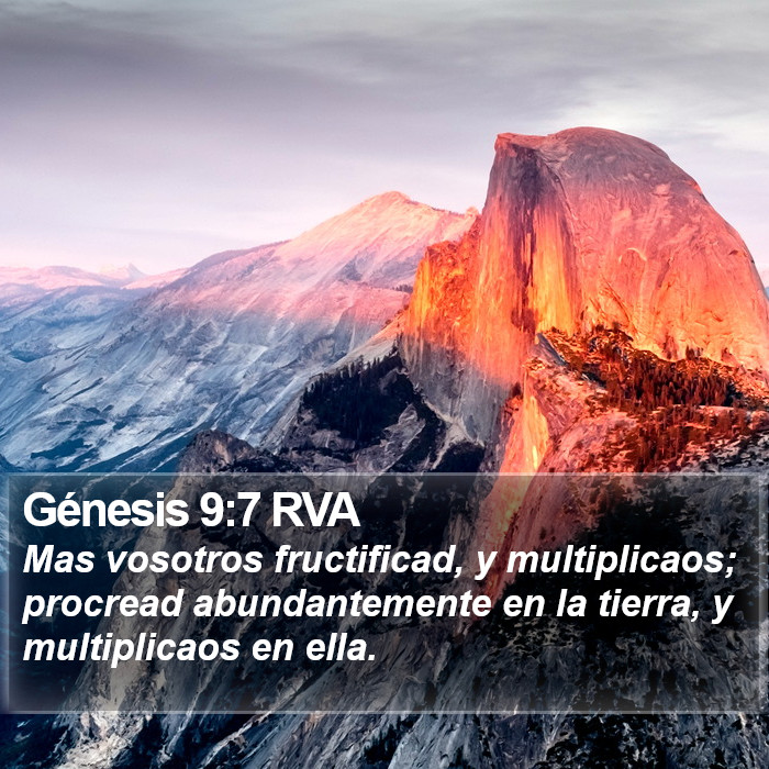 Génesis 9:7 RVA - Mas vosotros fructificad, y multiplicaos;