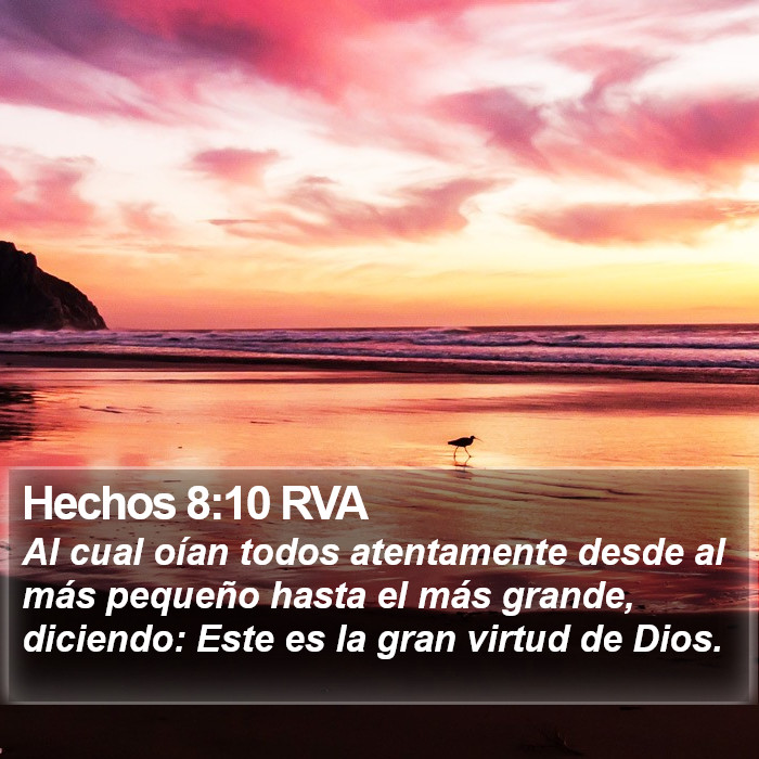 Sandra Roots Rva Hechos 8:10 RVA - Al cual oían todos atentamente desde al más