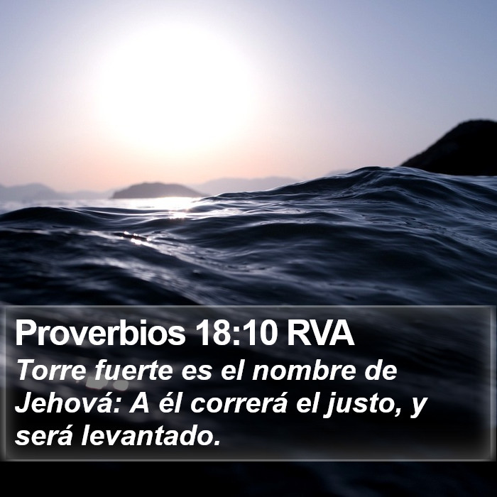 Proverbios 18:10 RVA - Torre fuerte es el nombre de Jehová: A él