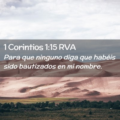 Picture 02 - 1 Corintios 1:15 RVA - Para que ninguno diga que habéis sido bautizados - Bible Verse Picture
