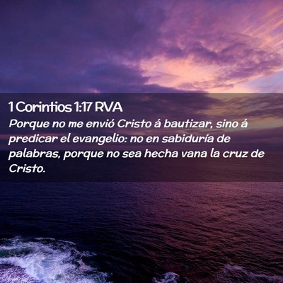 Picture 02 - 1 Corintios 1:17 RVA - Porque no me envió Cristo á bautizar, sino á - Bible Verse Picture