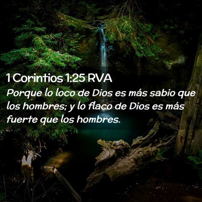 Picture 02 - 1 Corintios 1:25 RVA - Porque lo loco de Dios es más sabio que los - Bible Verse Picture