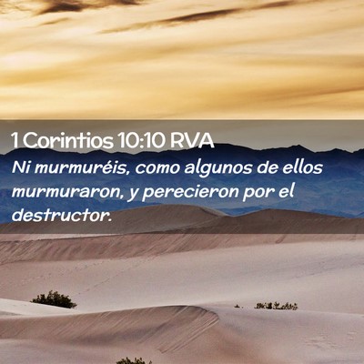 Picture 02 - 1 Corintios 10:10 RVA - Ni murmuréis, como algunos de ellos murmuraron, - Bible Verse Picture