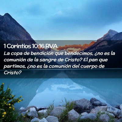Picture 02 - 1 Corintios 10:16 RVA - La copa de bendición que bendecimos, ¿no es la - Bible Verse Picture