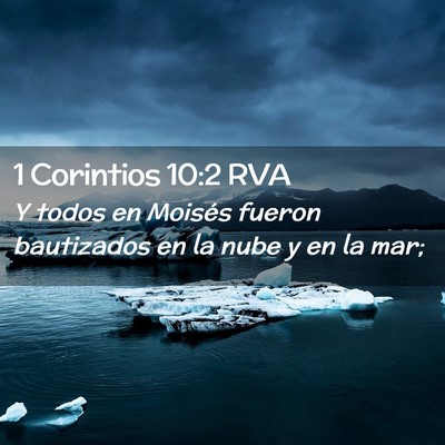 Picture 02 - 1 Corintios 10:2 RVA - Y todos en Moisés fueron bautizados en la nube y - Bible Verse Picture