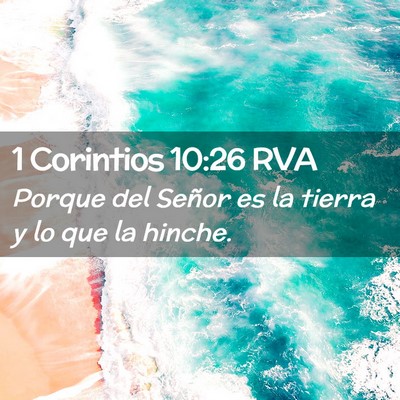Picture 02 - 1 Corintios 10:26 RVA - Porque del Señor es la tierra y lo que la - Bible Verse Picture
