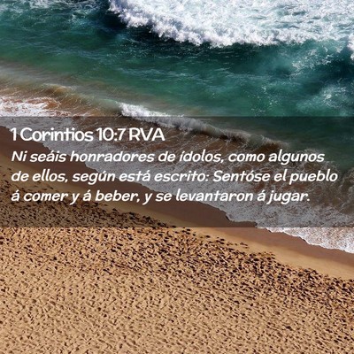 Picture 02 - 1 Corintios 10:7 RVA - Ni seáis honradores de ídolos, como algunos de - Bible Verse Picture