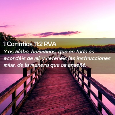 Picture 02 - 1 Corintios 11:2 RVA - Y os alabo, hermanos, que en todo os acordáis de - Bible Verse Picture