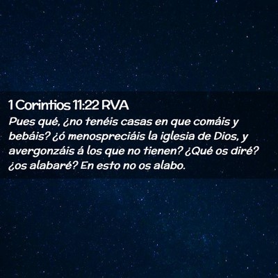 Picture 02 - 1 Corintios 11:22 RVA - Pues qué, ¿no tenéis casas en que comáis y - Bible Verse Picture