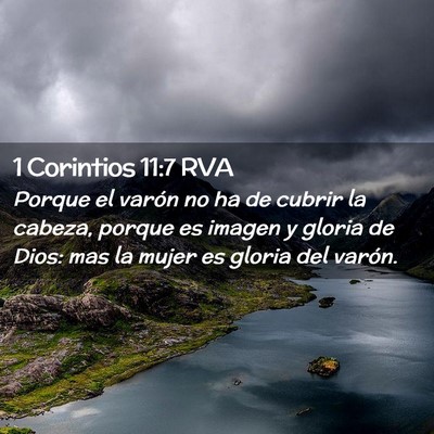 Picture 02 - 1 Corintios 11:7 RVA - Porque el varón no ha de cubrir la cabeza, - Bible Verse Picture