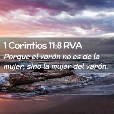 Picture 02 - 1 Corintios 11:8 RVA - Porque el varón no es de la mujer, sino la mujer - Bible Verse Picture