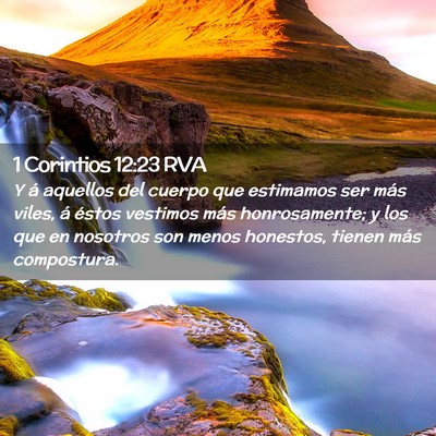 Picture 02 - 1 Corintios 12:23 RVA - Y á aquellos del cuerpo que estimamos ser más - Bible Verse Picture