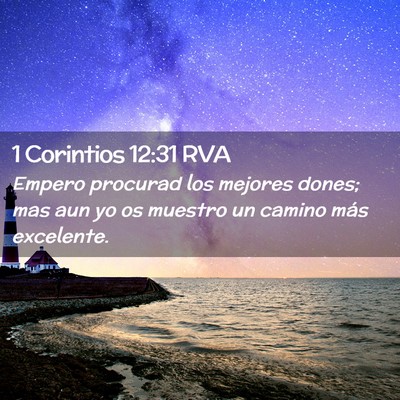 Picture 02 - 1 Corintios 12:31 RVA - Empero procurad los mejores dones; mas aun yo os - Bible Verse Picture