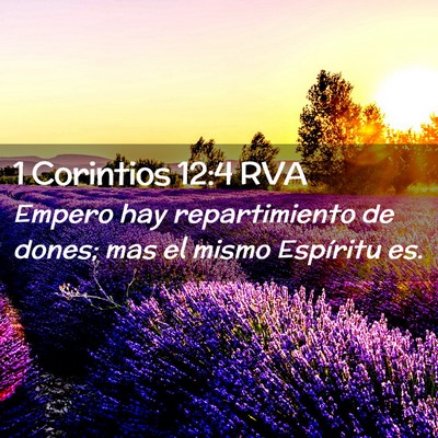 Picture 02 - 1 Corintios 12:4 RVA - Empero hay repartimiento de dones; mas el mismo - Bible Verse Picture