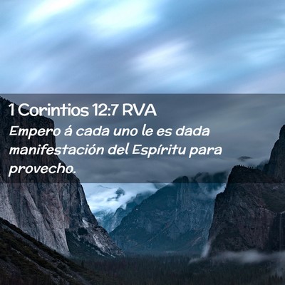 Picture 02 - 1 Corintios 12:7 RVA - Empero á cada uno le es dada manifestación del - Bible Verse Picture