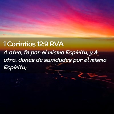 Picture 02 - 1 Corintios 12:9 RVA - A otro, fe por el mismo Espíritu, y á otro, - Bible Verse Picture