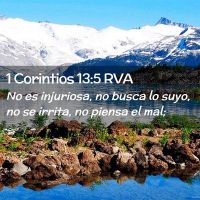 Picture 02 - 1 Corintios 13:5 RVA - No es injuriosa, no busca lo suyo, no se irrita, - Bible Verse Picture