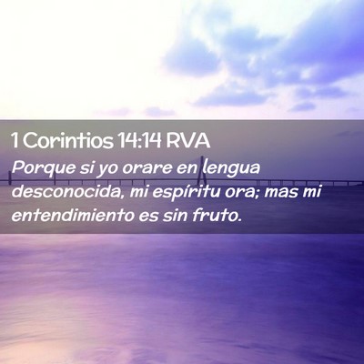 Picture 02 - 1 Corintios 14:14 RVA - Porque si yo orare en lengua desconocida, mi - Bible Verse Picture