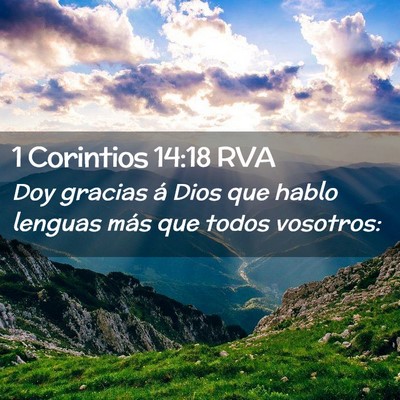 Picture 02 - 1 Corintios 14:18 RVA - Doy gracias á Dios que hablo lenguas más que - Bible Verse Picture