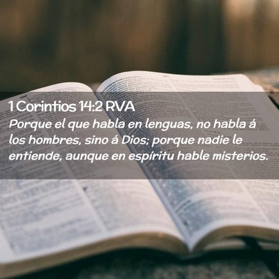 Picture 02 - 1 Corintios 14:2 RVA - Porque el que habla en lenguas, no habla á los - Bible Verse Picture
