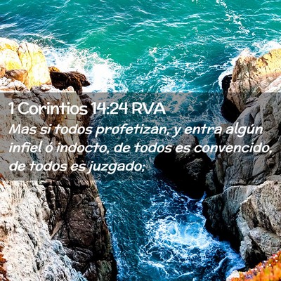 Picture 02 - 1 Corintios 14:24 RVA - Mas si todos profetizan, y entra algún infiel ó - Bible Verse Picture
