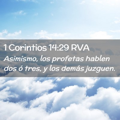 Picture 02 - 1 Corintios 14:29 RVA - Asimismo, los profetas hablen dos ó tres, y los - Bible Verse Picture
