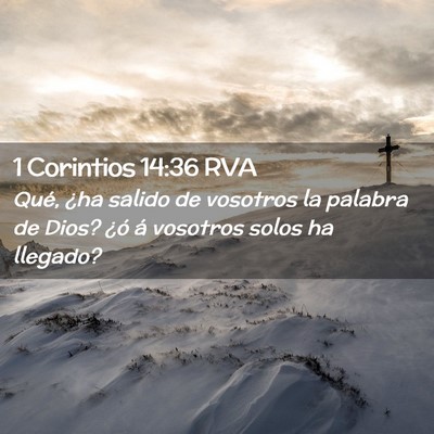 Picture 02 - 1 Corintios 14:36 RVA - Qué, ¿ha salido de vosotros la palabra de Dios? - Bible Verse Picture