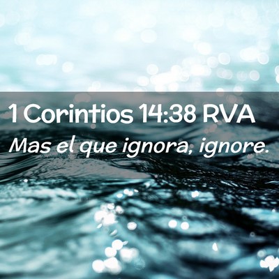 Picture 02 - 1 Corintios 14:38 RVA - Mas el que ignora, - Bible Verse Picture