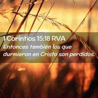 Picture 02 - 1 Corintios 15:18 RVA - Entonces también los que durmieron en Cristo son - Bible Verse Picture