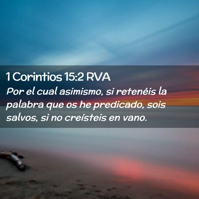 Picture 02 - 1 Corintios 15:2 RVA - Por el cual asimismo, si retenéis la palabra que - Bible Verse Picture