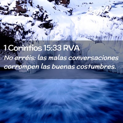 Picture 02 - 1 Corintios 15:33 RVA - No erréis: las malas conversaciones corrompen - Bible Verse Picture