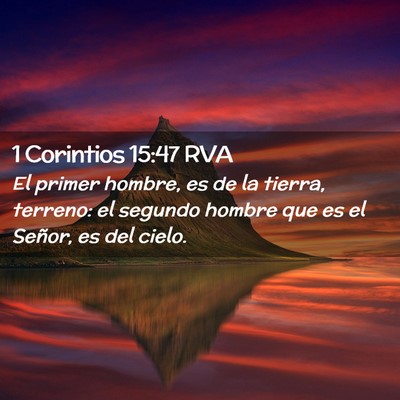 Picture 02 - 1 Corintios 15:47 RVA - El primer hombre, es de la tierra, terreno: el - Bible Verse Picture