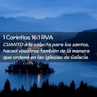 Picture 02 - 1 Corintios 16:1 RVA - CUANTO á la colecta para los santos, haced - Bible Verse Picture