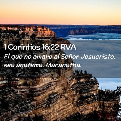 Picture 02 - 1 Corintios 16:22 RVA - El que no amare al Señor Jesucristo, sea - Bible Verse Picture