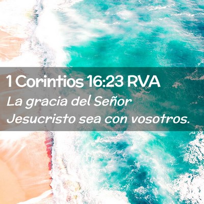 Picture 02 - 1 Corintios 16:23 RVA - La gracia del Señor Jesucristo sea con - Bible Verse Picture
